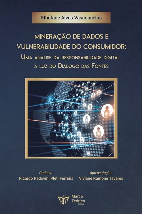 Minera豫o de Dados e Vulnerabilidade do Consumidor: Uma an?ise da responsabilidade digital ?luz do di?ogo das fontes (Paperback)