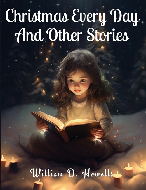 Christmas Every Day And Other Stories (Paperback)