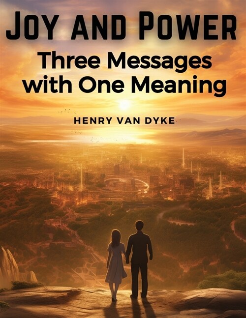 Joy and Power: Three Messages with One Meaning (Paperback)