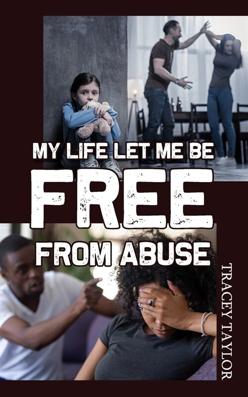 My Life Let Me be Free from Abuse (Paperback)