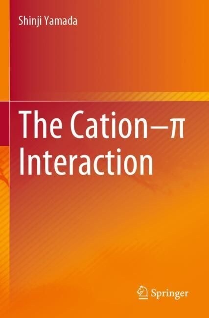 The Cation-π Interaction (Paperback, 2022)