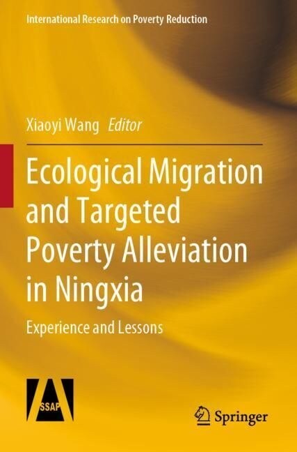 Ecological Migration and Targeted Poverty Alleviation in Ningxia: Experience and Lessons (Paperback, 2022)