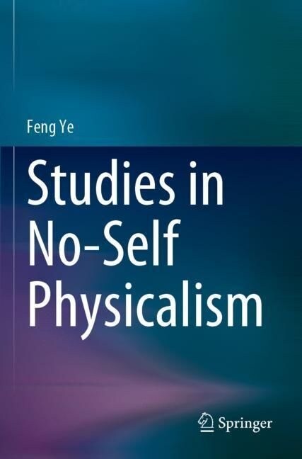 Studies in No-Self Physicalism (Paperback, 2023)