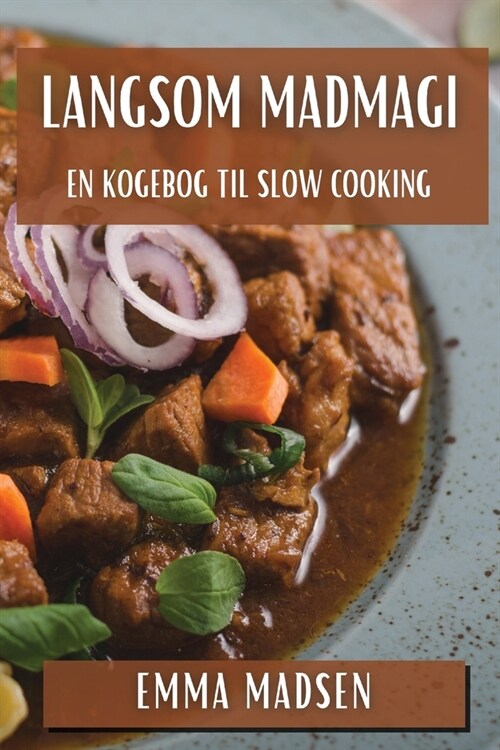 Langsom Madmagi: En Kogebog til Slow Cooking (Paperback)