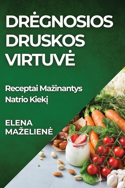 Dregnosios Druskos Virtuve: Receptai Mazinantys Natrio Kiekį (Paperback)