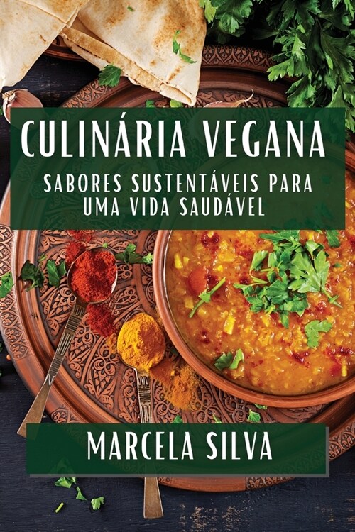 Culin?ia Vegana: Sabores Sustent?eis para uma Vida Saud?el (Paperback)