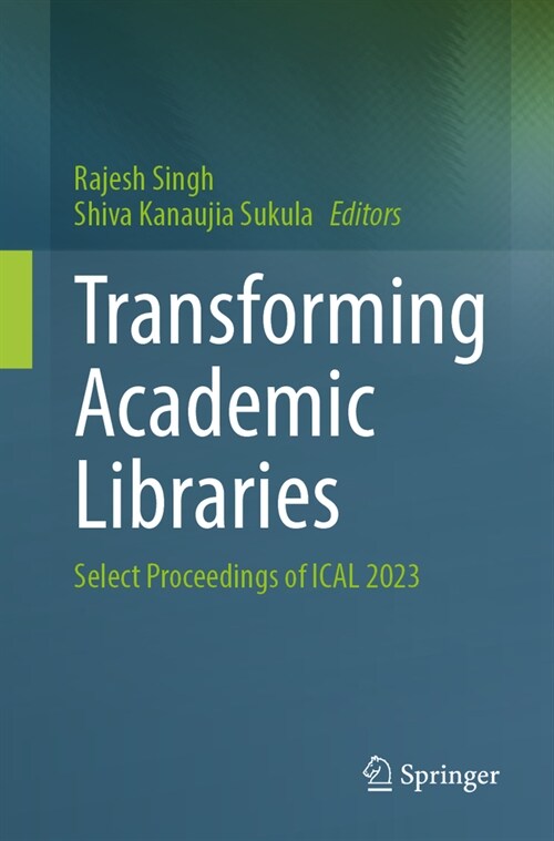 Transforming Academic Libraries: Select Proceedings of Ical 2023 (Paperback, 2024)