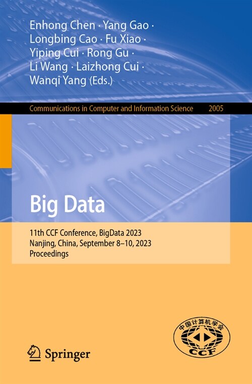 Big Data: 11th Ccf Conference, Bigdata 2023, Nanjing, China, September 8-10, 2023, Proceedings (Paperback, 2023)