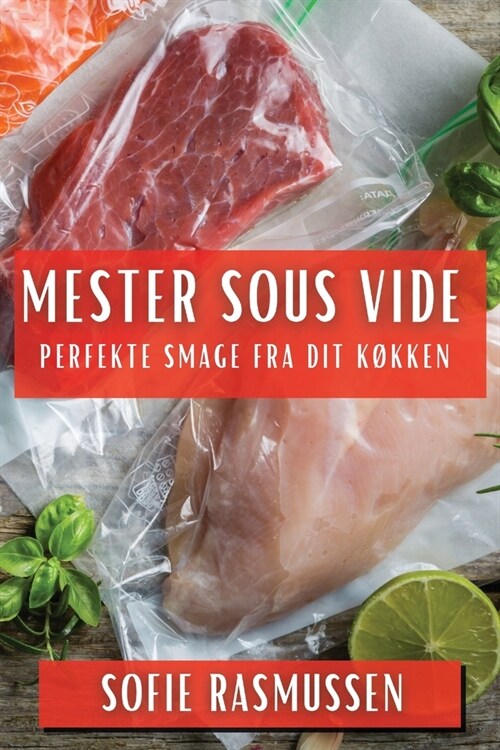 Mester Sous Vide: Perfekte Smage fra dit K?ken (Paperback)