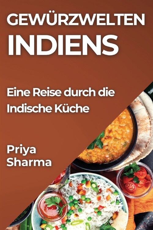 Gew?zwelten Indiens: Eine Reise durch die Indische K?he (Paperback)