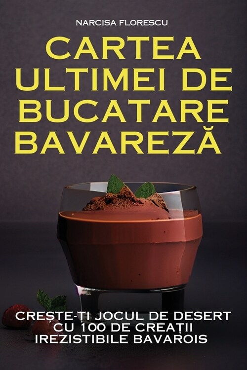 Cartea Ultimei de Bucatare BavarezĂ (Paperback)