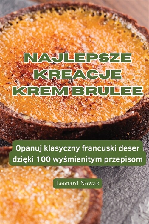 Najlepsze Kreacje Krem Brulee (Paperback)