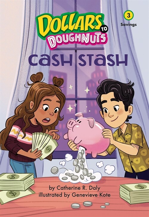 Cash Stash (Dollars to Doughnuts Book 3): Savings (Hardcover)