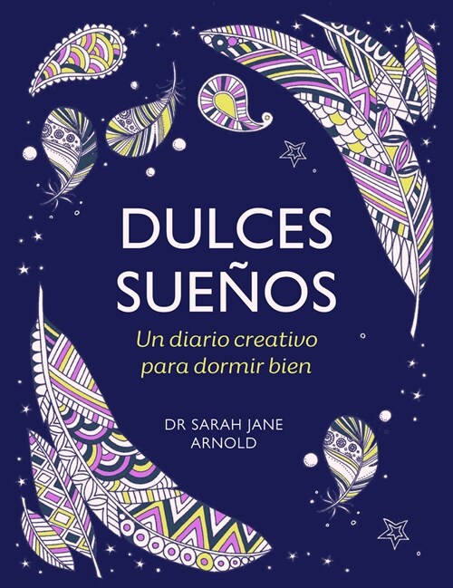Dulces Sue?s: Un Diario Creativo Para Dormir Bien / The Cant Sleep Colouring J Ournal (Paperback)