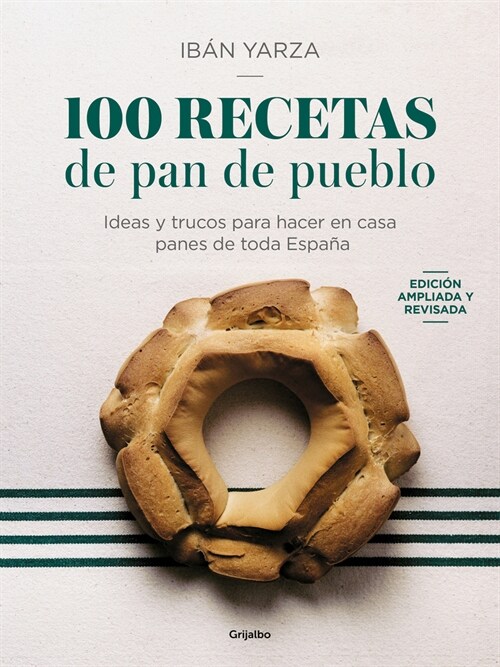 100 Recetas de Pan de Pueblo: Ideas Y Trucos Para Hacer En Casa Panes de Toda Es Pa? / 100 Recipes for Town Bread (Paperback)