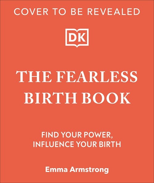 The Fearless Birth Book (the Naked Doula): Find Your Power, Influence Your Birth (Hardcover)