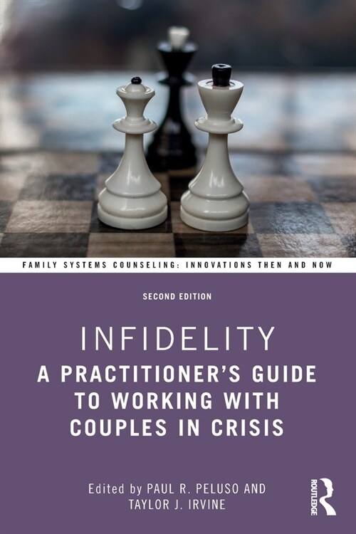 Infidelity : A Practitioner’s Guide to Working with Couples in Crisis (Paperback, 2 ed)