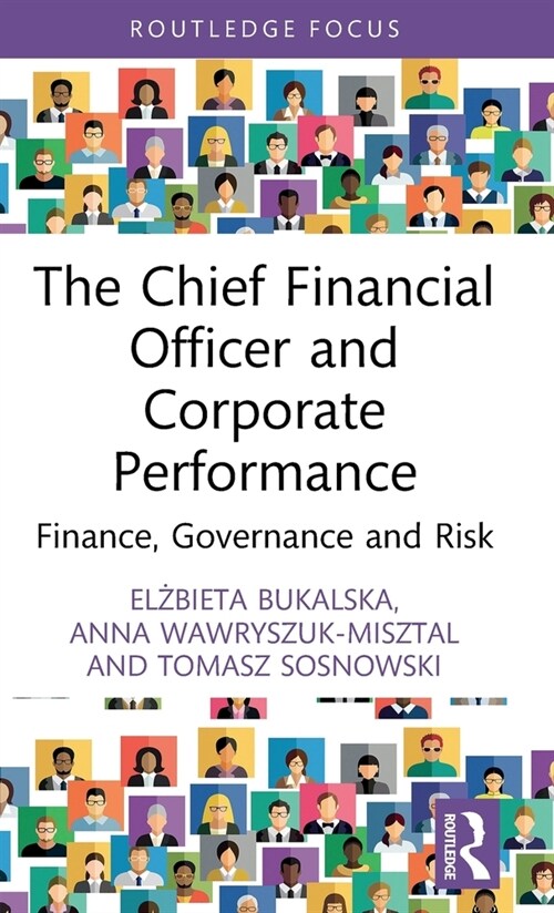 The Chief Financial Officer and Corporate Performance : Finance, Governance and Risk (Hardcover)