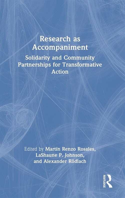 Research as Accompaniment : Solidarity and Community Partnerships for Transformative Action (Hardcover)