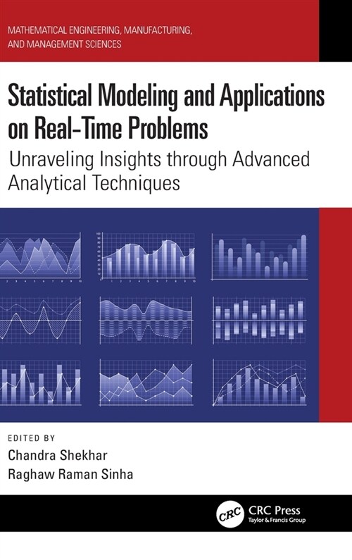 Statistical Modeling and Applications on Real-Time Problems : Unraveling Insights through Advanced Analytical Techniques (Hardcover)