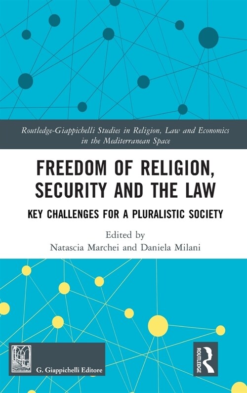 Freedom of Religion, Security and the Law : Key Challenges for a Pluralistic Society (Hardcover)
