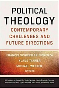 Political Theology: Contemporary Challenges and Future Directions (Hardcover)