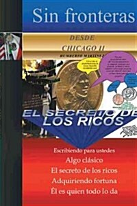 Sin Fronteras Desde Chicago II - El Secreto de Los Ricos: Algo Clasico (Paperback)