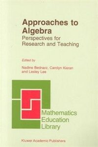 Approaches to algebra : perspectives for research and teaching