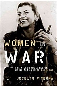 Women in War: The Micro-Processes of Mobilization in El Salvador (Paperback)