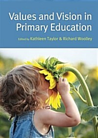 Values and Vision in Primary Education (Paperback, ed)