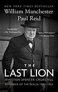 The Last Lion: Winston Spencer Churchill: Defender of the Realm, 1940-1965 (Paperback, Reprint)