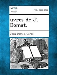 Oeuvres Completes de J. Domat, Tome VIII (Paperback)