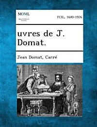 Oeuvres Completes de J. Domat, Tome IX (Paperback)