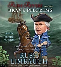 Rush Revere and the Brave Pilgrims: Time-Travel Adventures with Exceptional Americans (Audio CD)