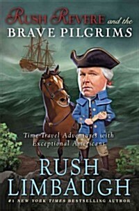 Rush Revere and the Brave Pilgrims: Time-Travel Adventures with Exceptional Americans (Hardcover)