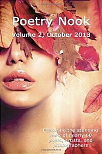 Poetry Nook, Volume 2 October 2013: A Magazine of Contemporary Poetry & Art (Paperback)