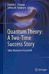 Quantum Theory: A Two-Time Success Story: Yakir Aharonov Festschrift (Hardcover, 2014)