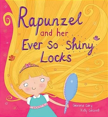 Square Cased Fairy Tale Book - Rapunzel and Her Ever So Shiney Locks (Hardcover)