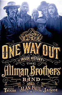 One Way Out: The Inside History of the Allman Brothers Band (Hardcover)