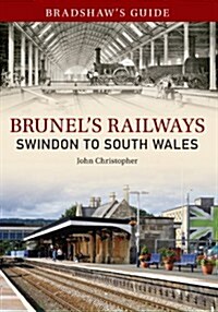 Bradshaws Guide Brunels Railways Swindon to South Wales : Volume 2 (Paperback, Annotated ed)