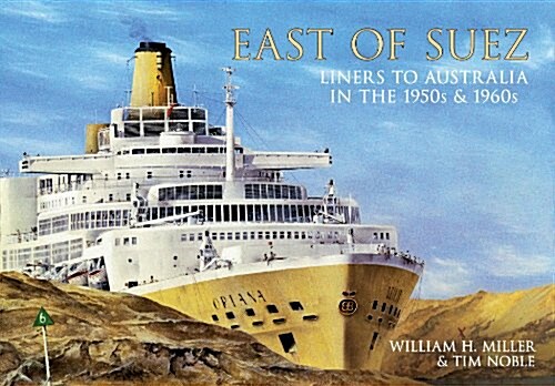East of Suez : Liners to Australia in the 1950s and 1960s (Paperback)