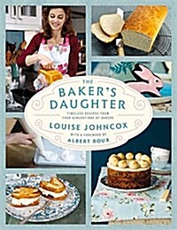 The Bakers Daughter : Timeless recipes from four generations of bakers (Hardcover, Main Market Ed.)