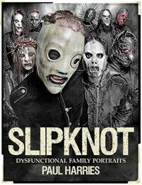 Slipknot Dysfunctional Family Portraits (Paperback)