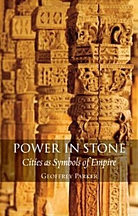 Power in Stone : Cities as Symbols of Empire (Hardcover)