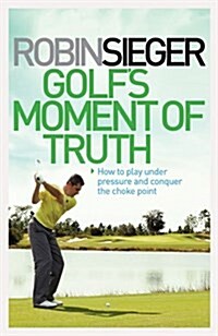 Golf Under Pressure : Conquer the Choke Point with a Silent Mind (Paperback)