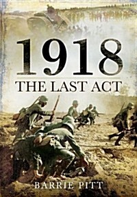 1918: The Last Act (Paperback)