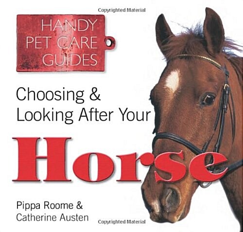 Choosing & Looking After Your Horse (Paperback)