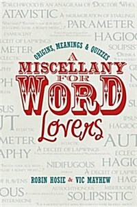 A Miscellany for Word Lovers : Origins, Meanings & Quizzes (Paperback)