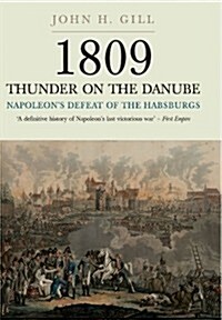 1809 Thunder on the Danube: Napoleons Defeat of the Hapsburgs, Volume I (Paperback)