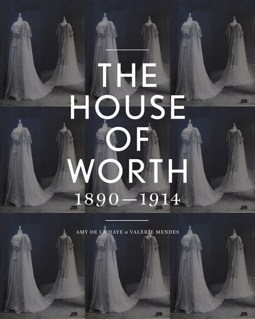 The House of Worth : Portrait of an Archive (Hardcover)